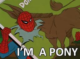 spiderman-im-a-pony.jpg